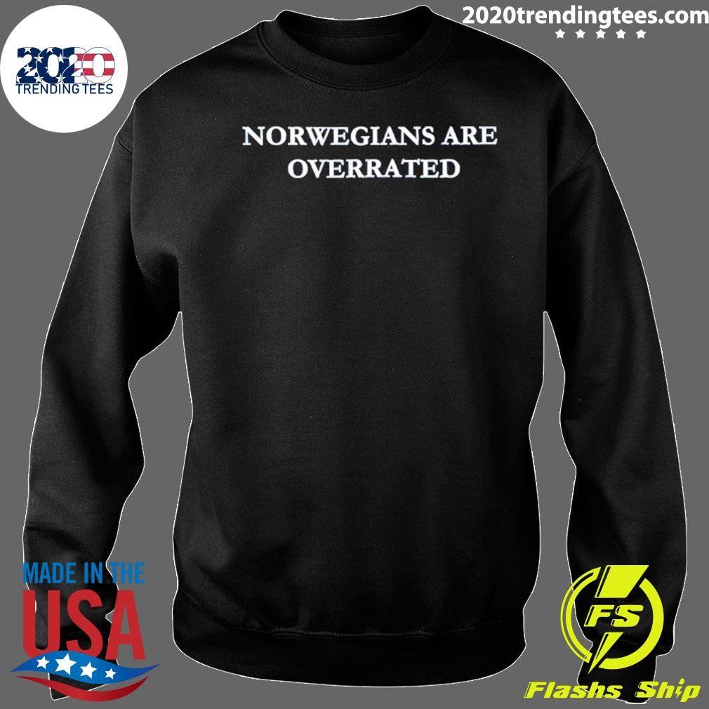Norwegians Are Overrated Shirt