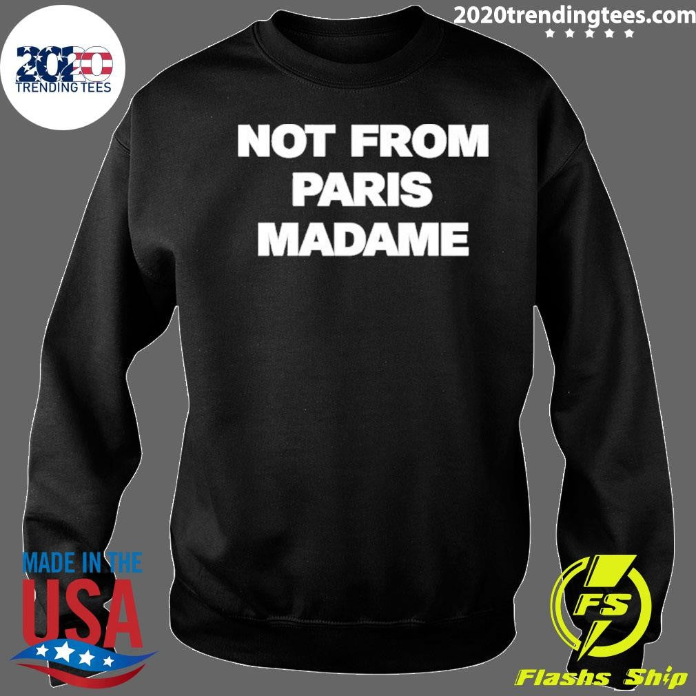 Not From Paris Madame Shirt