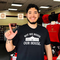 Not His House Our House shirt