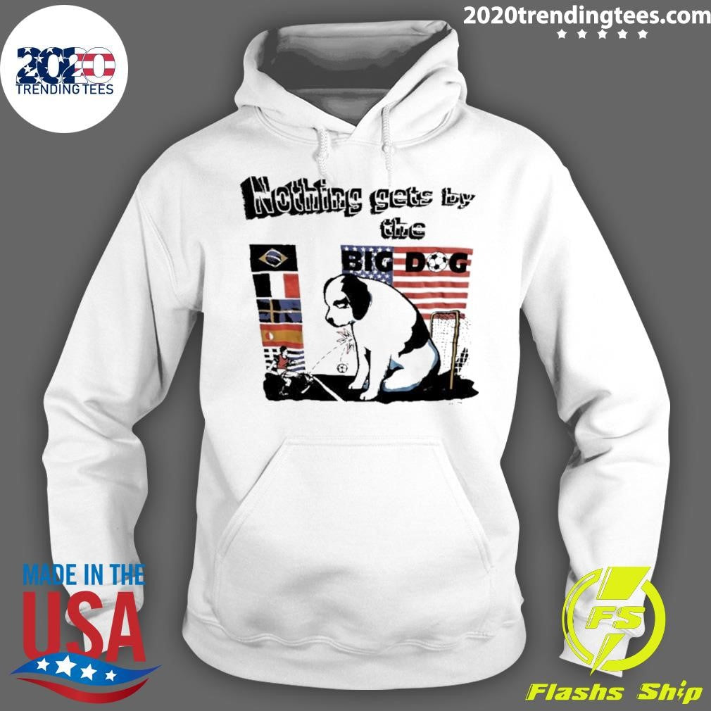Nothing Gets Bay The Big Dog Shirt
