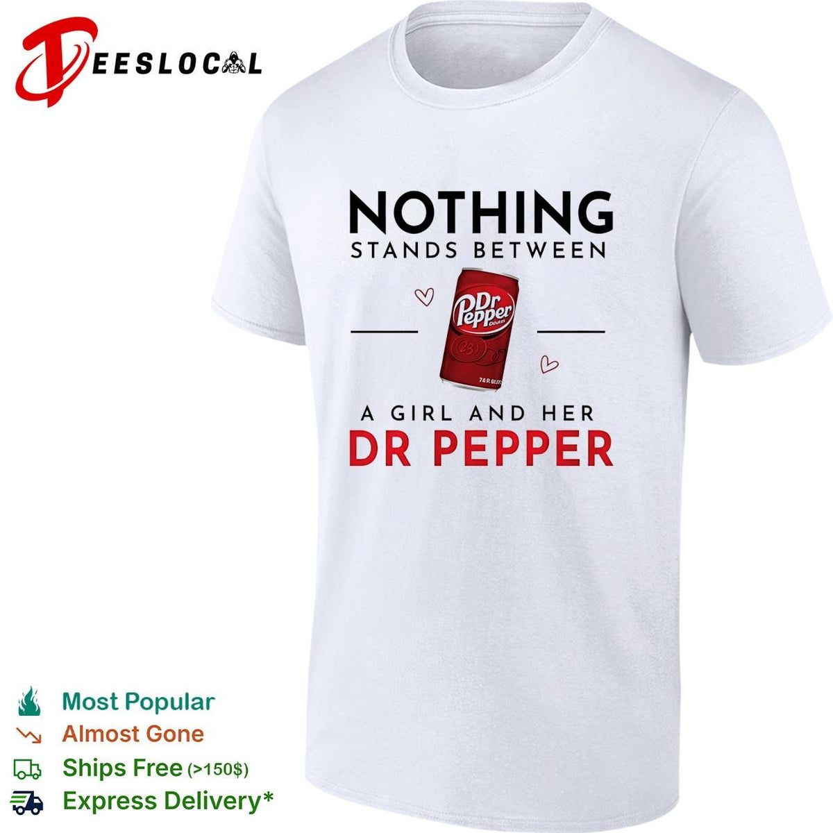Nothing Stands Between A Girl And Her Dr Pepper shirt