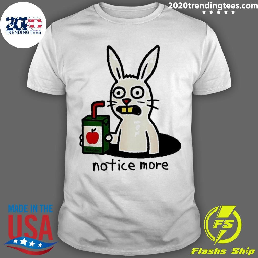 Notice More Juice Box Bunny Shirt