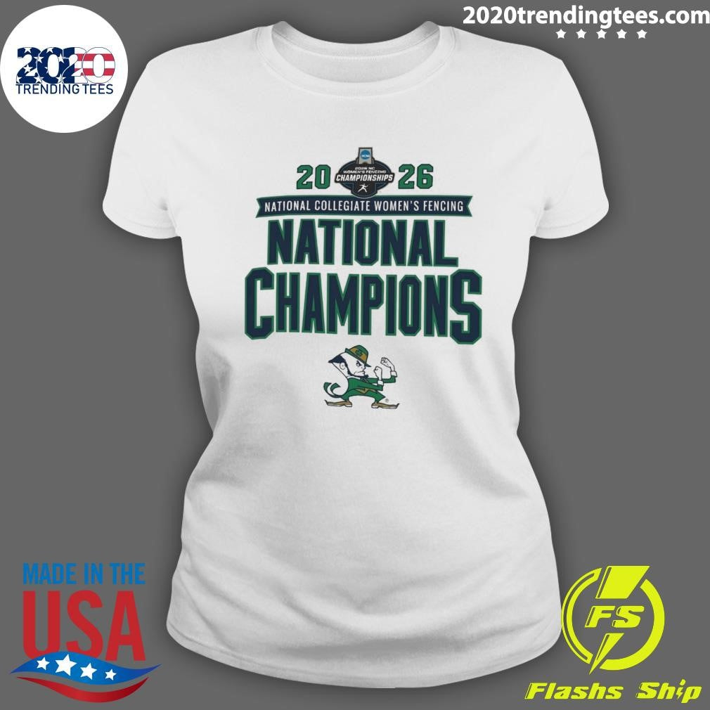 Notre Dame Fighting Irish 2026 NCAA National Collegiate Women’s Fencing National Champions Shirt