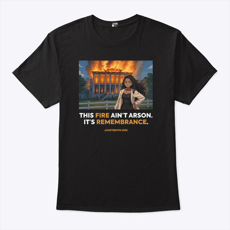 Nottoway Plantation This Fire Ain’t Arson It’s Remembrance Juneteenth 2025 T Shirt
