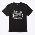 Now Entering Iwishabish Woods National Forest Land Audacity T Shirt