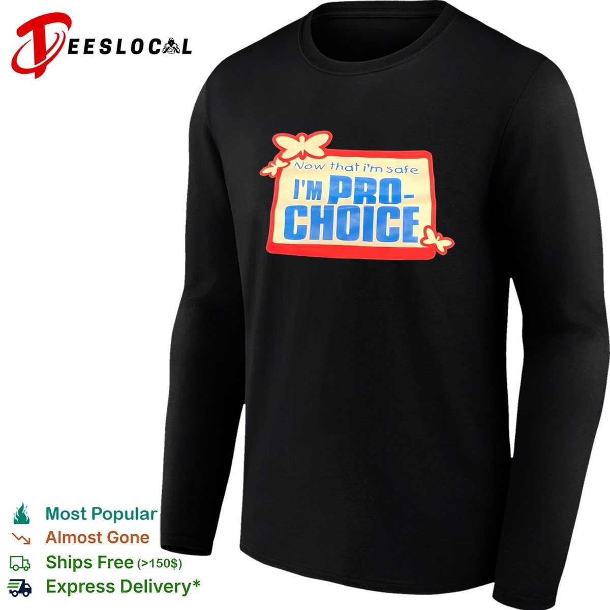 Now that I am safe I am pro choice butterfly shirt