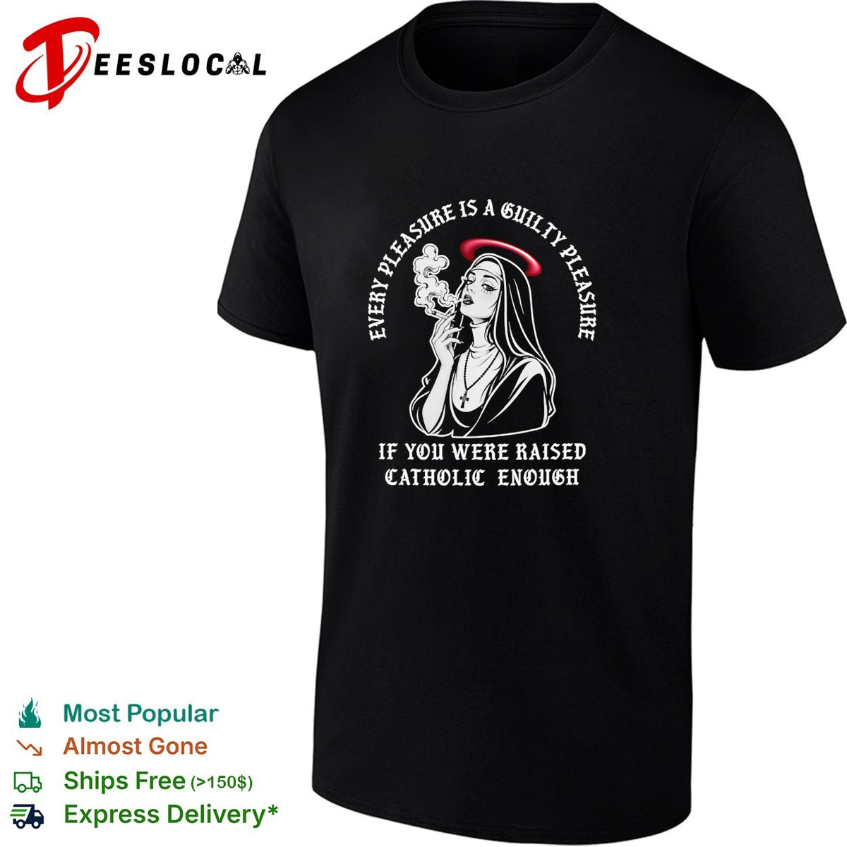Nun smoking cigarette every pleasure is a guilty pleasure Catholic humor shirt