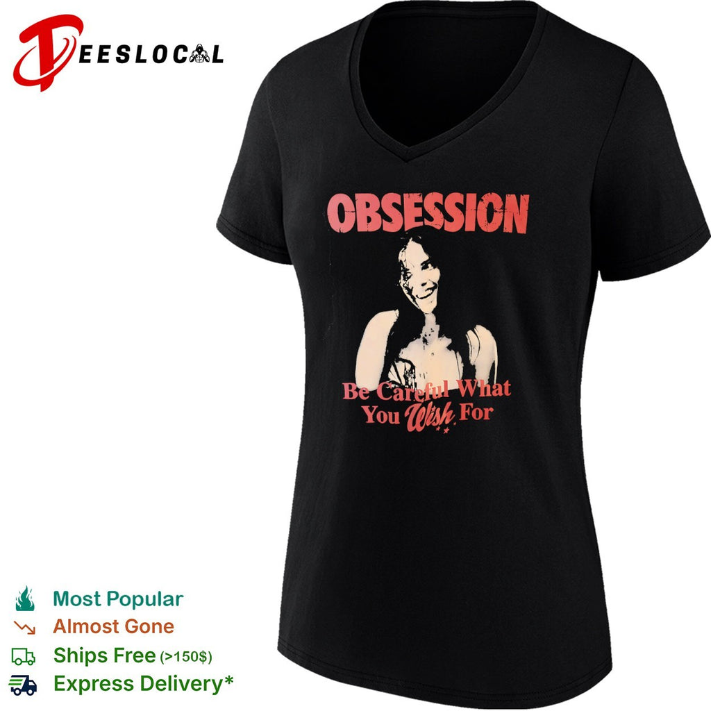 Obsession Be Careful What You Wish For horror film shirt