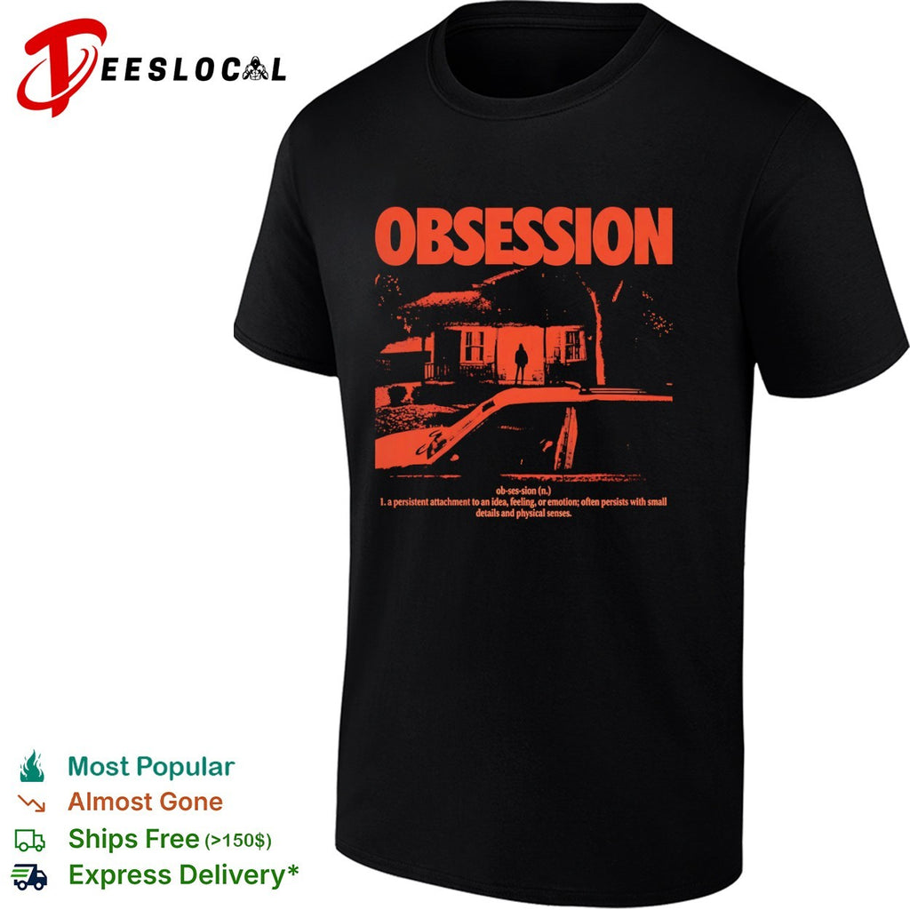 Obsession a persistent attachment to an idea feeling or emotion shirt