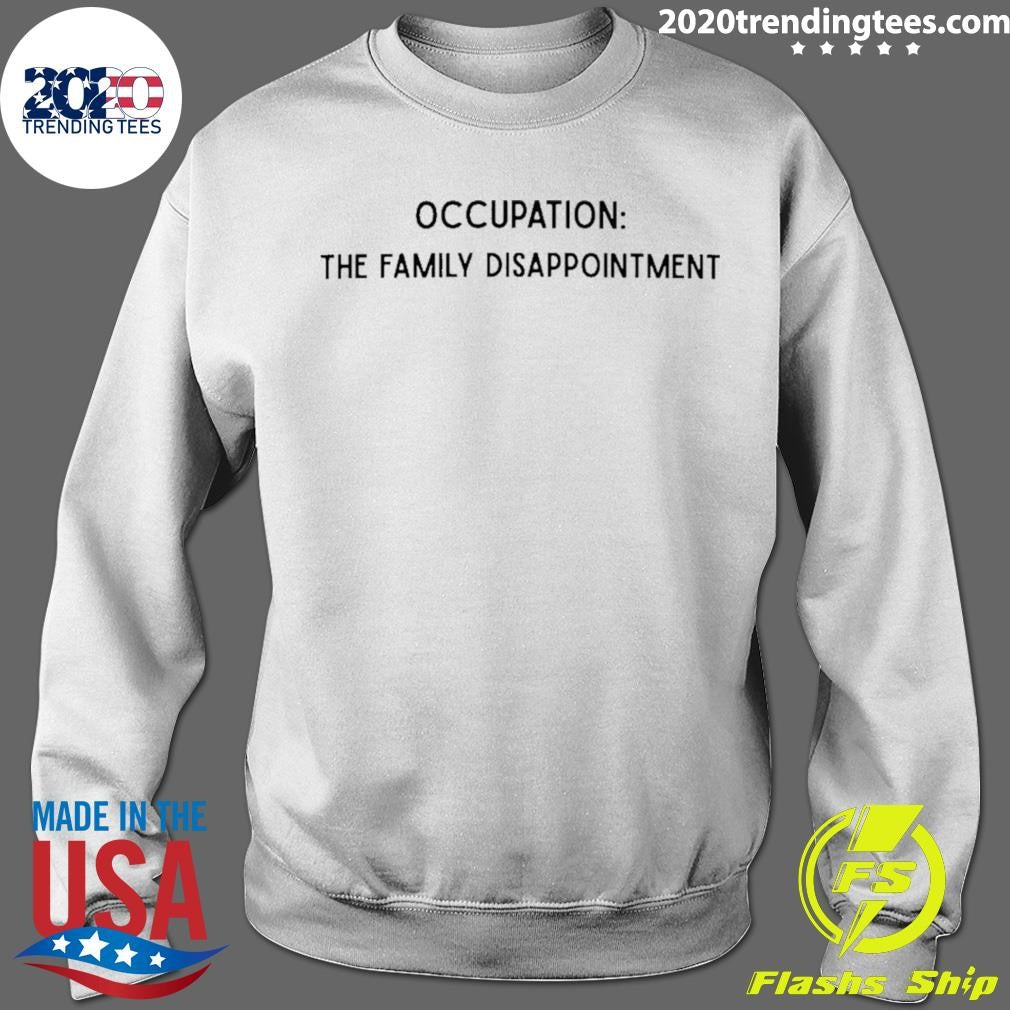 Occupation Family Disappointment Shirt