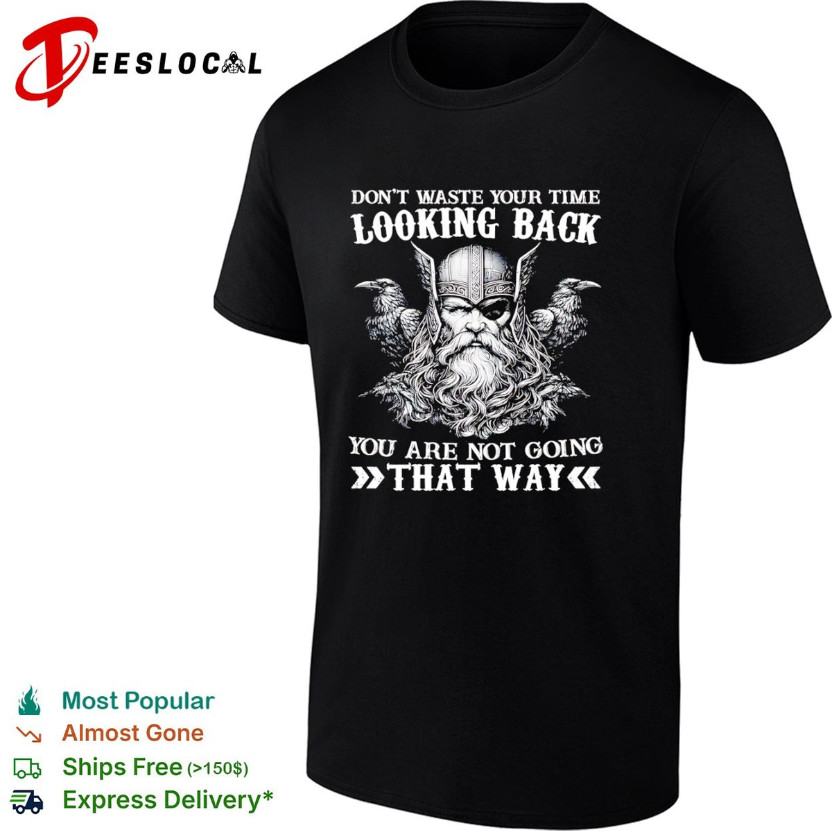 Odin Raven Don’t Waste Your Time Looking Back You Are Not Going That Way shirt