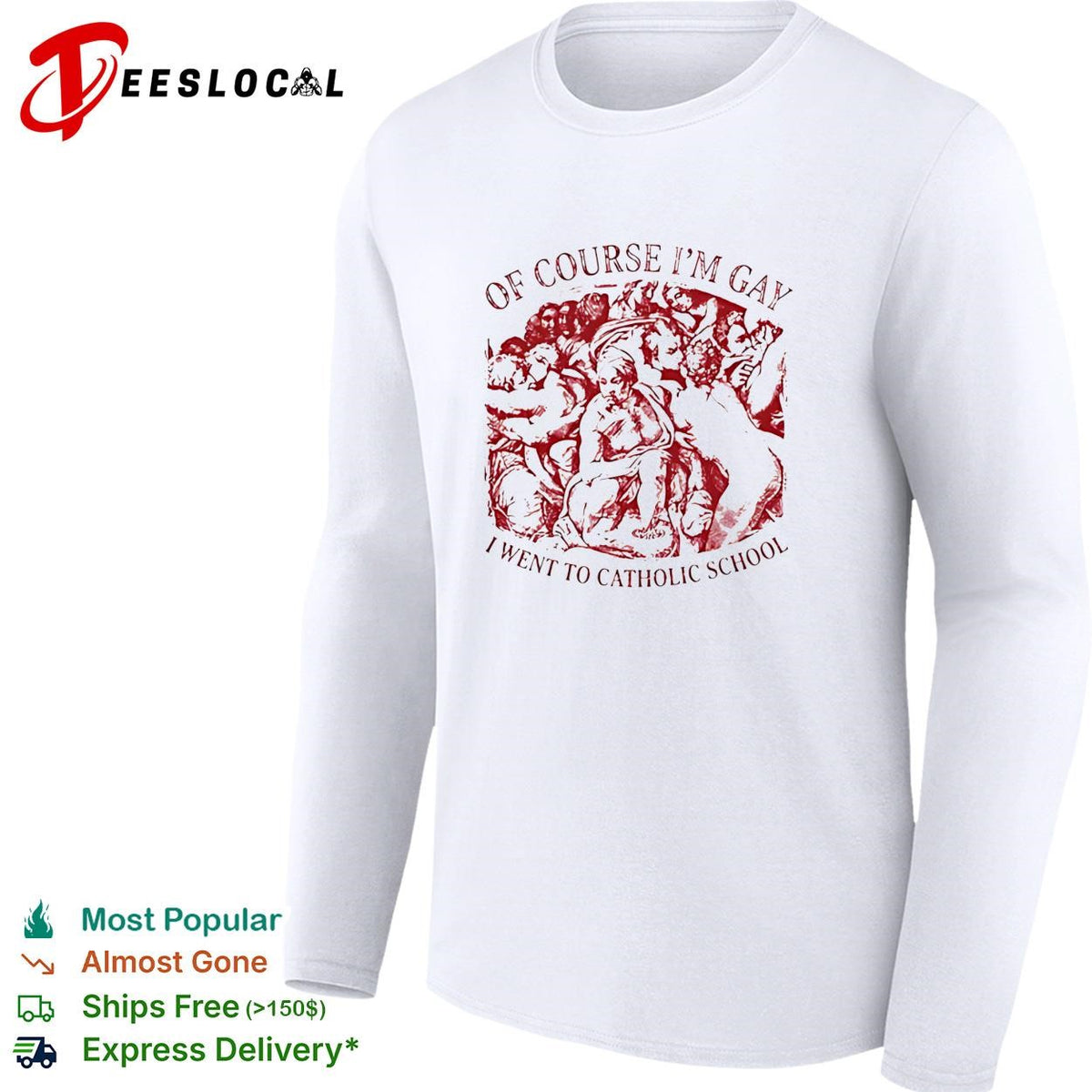 Of course I’m gay I went to Catholic school Renaissance art parody shirt