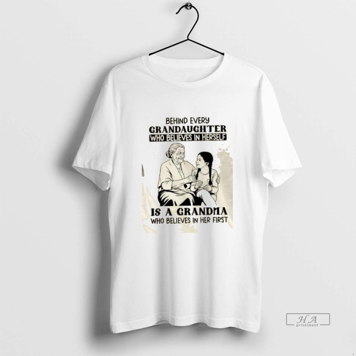 Official Behind Every Granddaughter Who Believes In Herself Is A Grandma Who Believes In Her