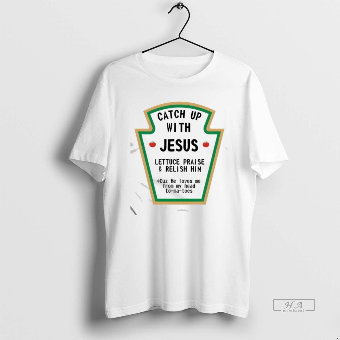 Official Catch Up With Jesus Lettuce Praise And Relish Him Cuz He Loves Me From