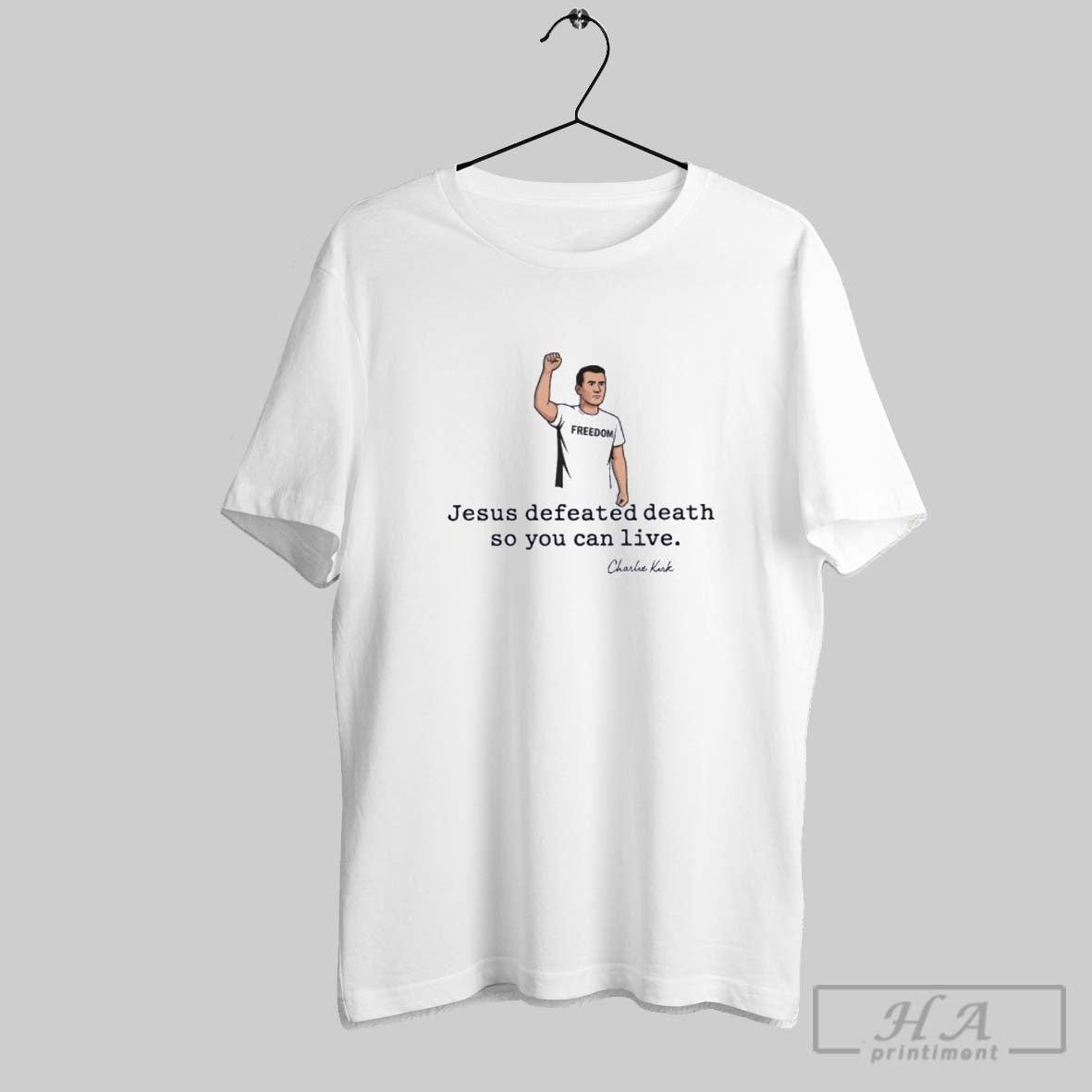 Official Charlie Kirk Freedom Jesus Defeated Death So You Can Live Republican