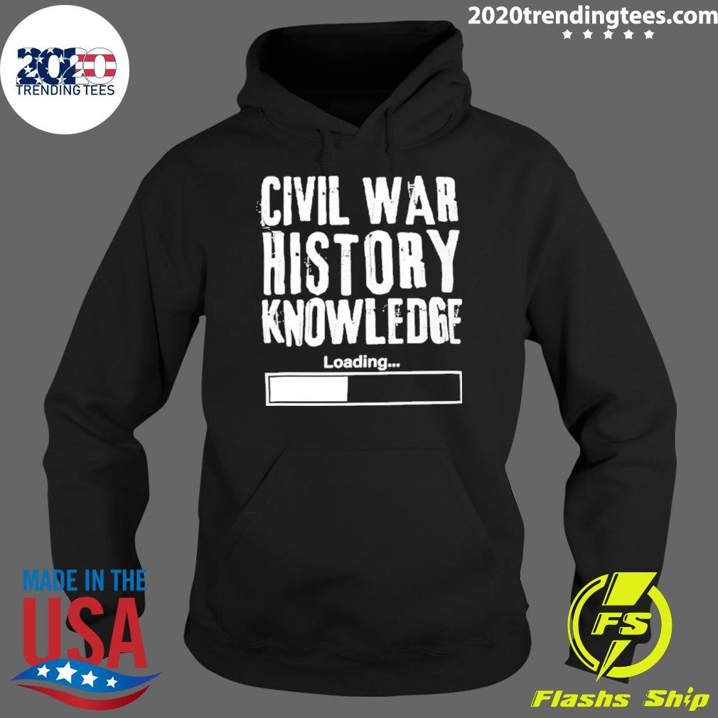 Civil War History Knowledge Loding Shirt