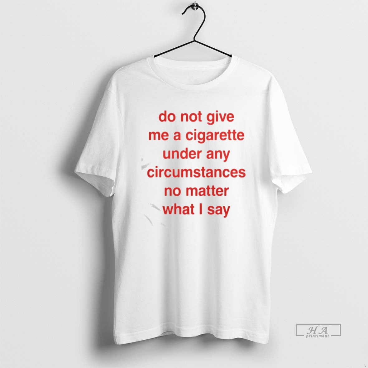 Official Do Not Give A Cigarette Under Any Circumstances No Matter What I Says Text