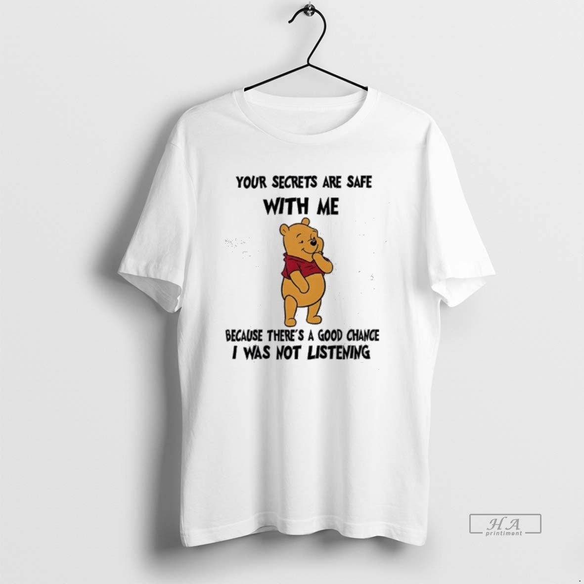 Official Pooh Bear Your Secrets Are Safe With Me Because Theres A Good Chance