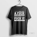 Official When I Gave A Fuck I Was Taken For Granted But When I Said