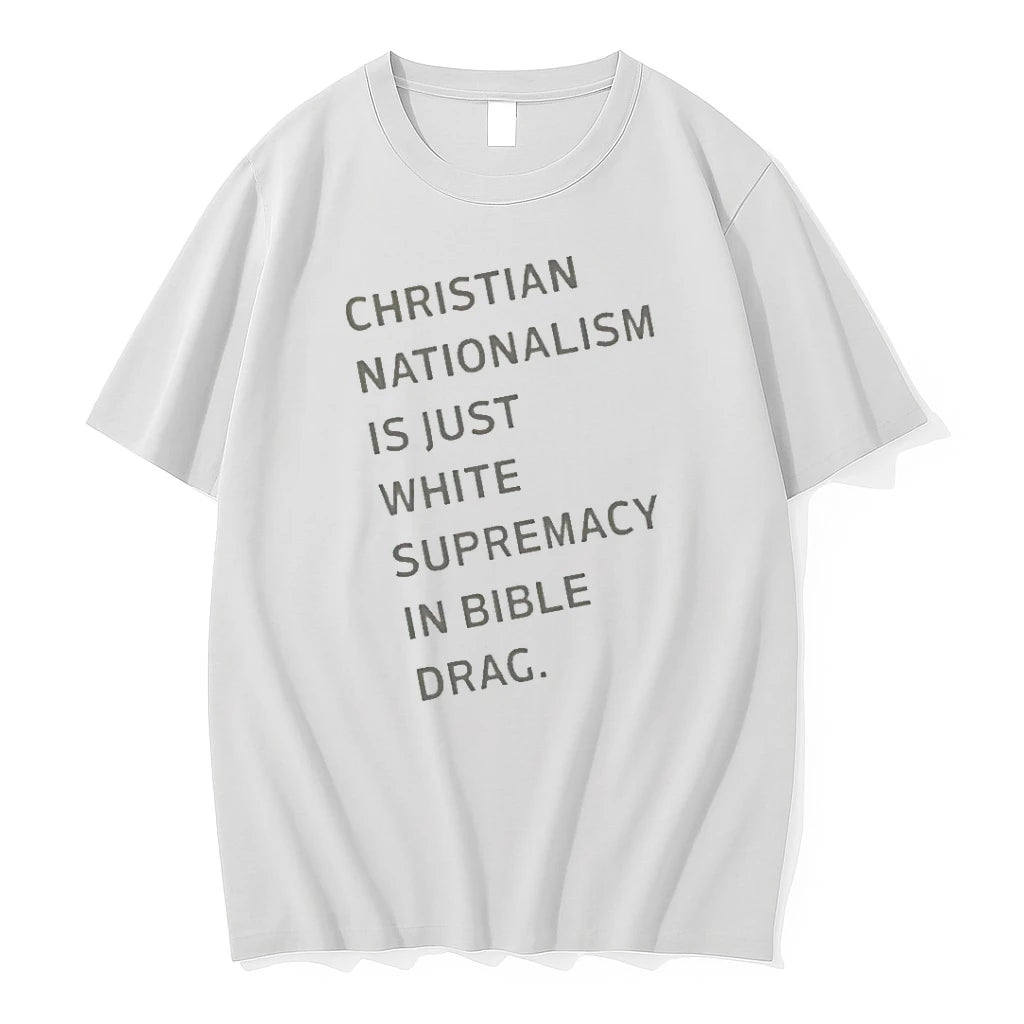 Officials Christian Nationalism Is Just White Supremacy In Bible Drag T Shirt Sweater
