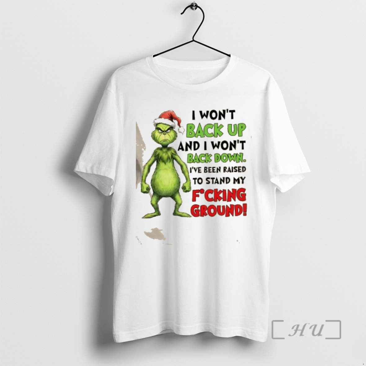 Officials Grinch I Wont Back Up And I Wont Back Down Ive Been Raised To