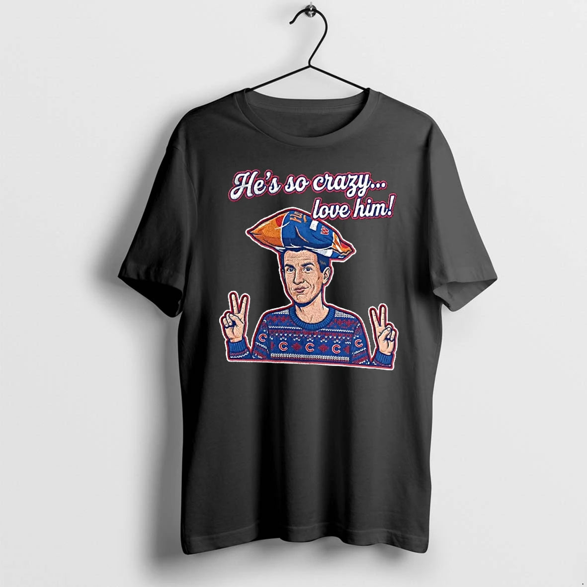 Officials Harry Caray Chicago Cubs He Is So Crazy Love Him T Shirt Sweater