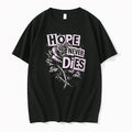 Officials Hope Never Dies Rose Floral Flower Aesthetic Inspirational T Shirt Sweater