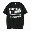 Officials I Dont Care If Trump Is A Pedophile Youth T Shirt Sweater