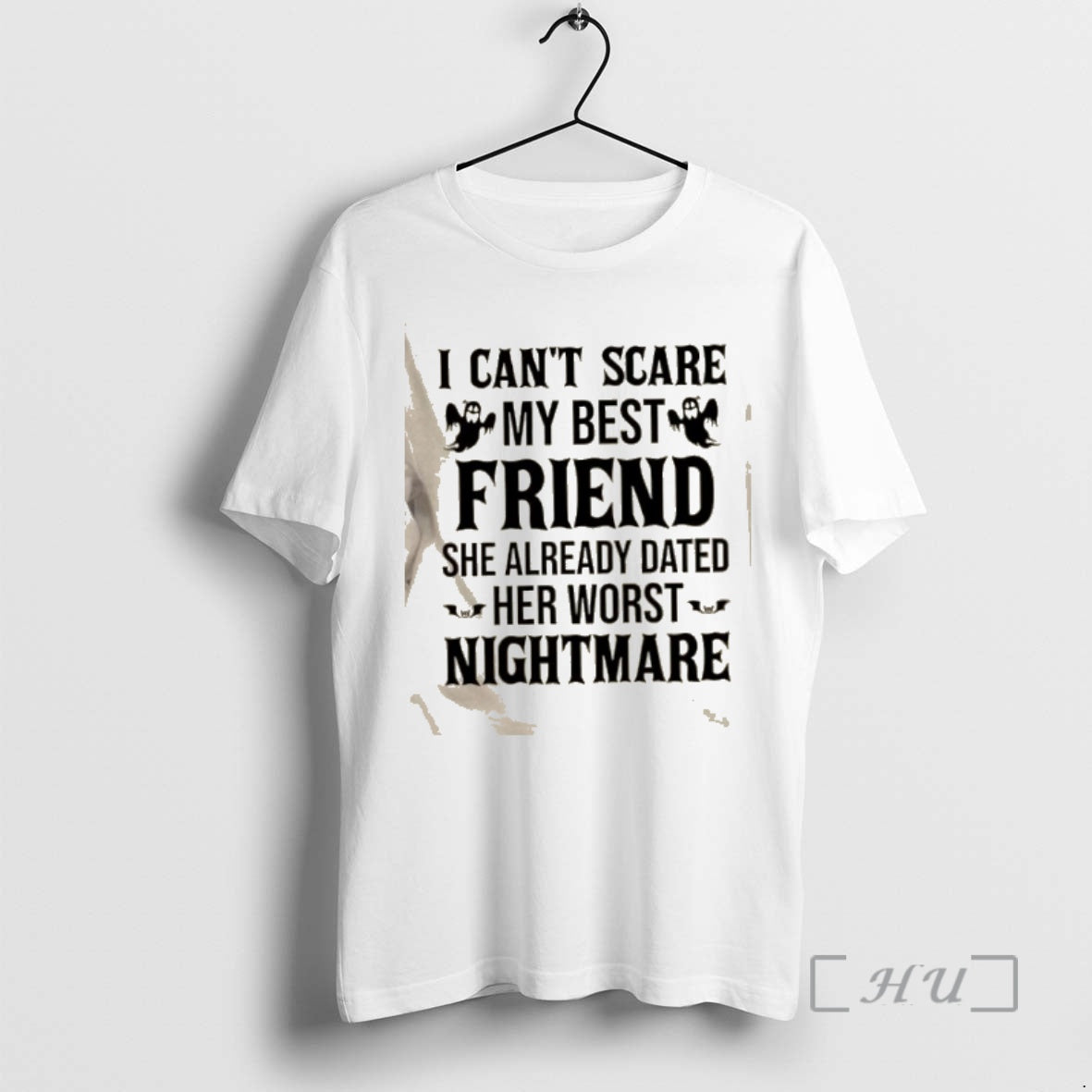 Officials I Cant Scare My Best Friend She Already Dated Her Worst Nightmare Quote Premium