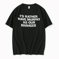 Officials Id Rather Have Murphy As Our Manager T Shirt Sweater