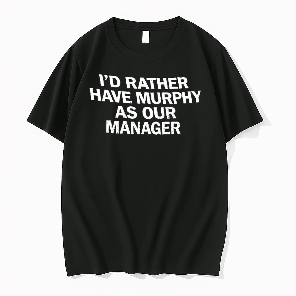 Officials Id Rather Have Murphy As Our Manager T Shirt Sweater