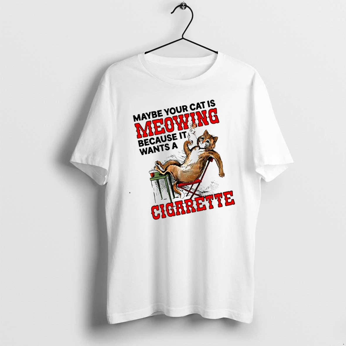 Officials Maybe Your Cat Is Meowing Because It Wants A Cigarette Cat T Shirt Sweater