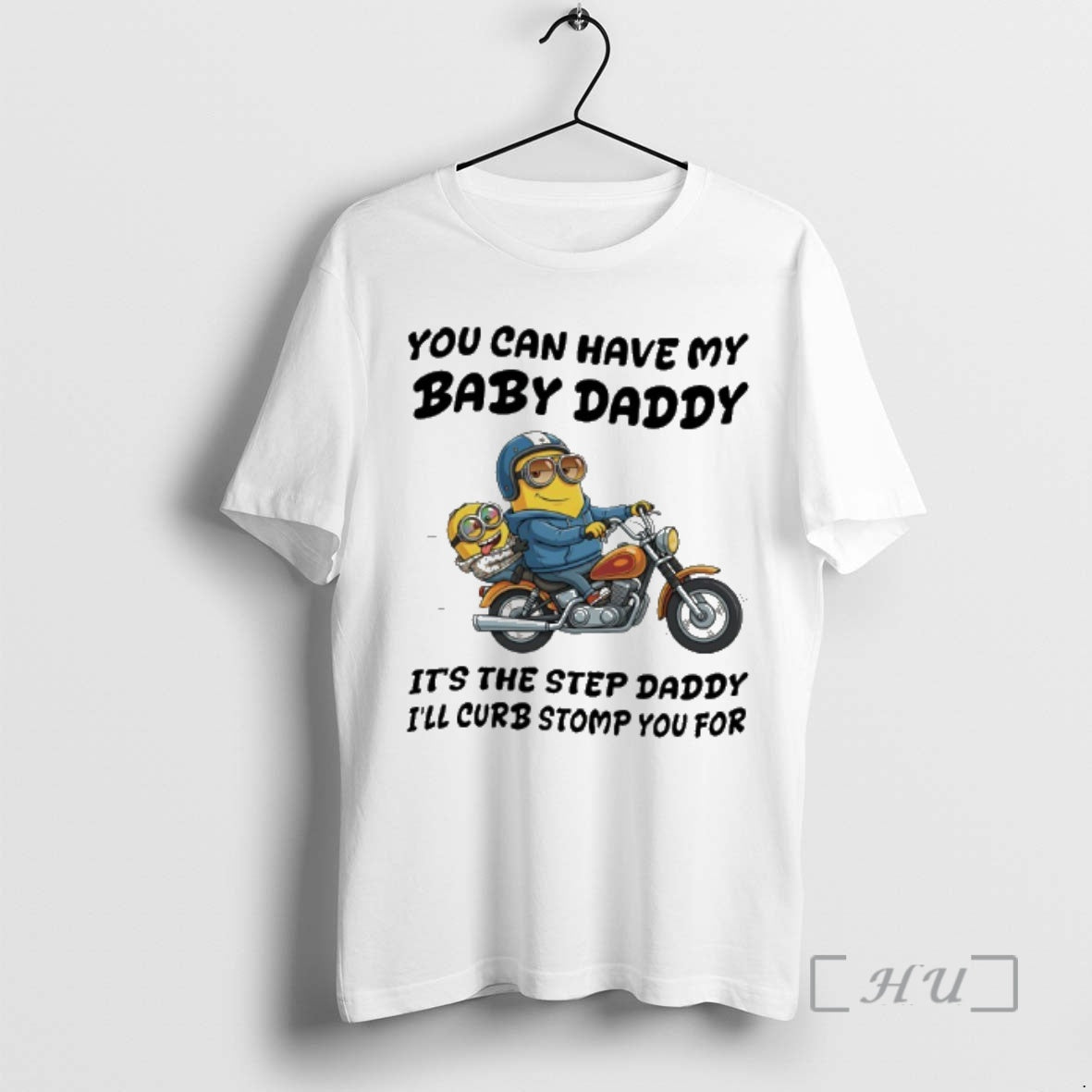 Officials Minion You Can Have My Baby Daddy Its The Step Daddy Ill Curb Stomp