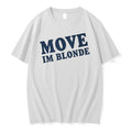Officials Move I Am Blonde T Shirt Sweater