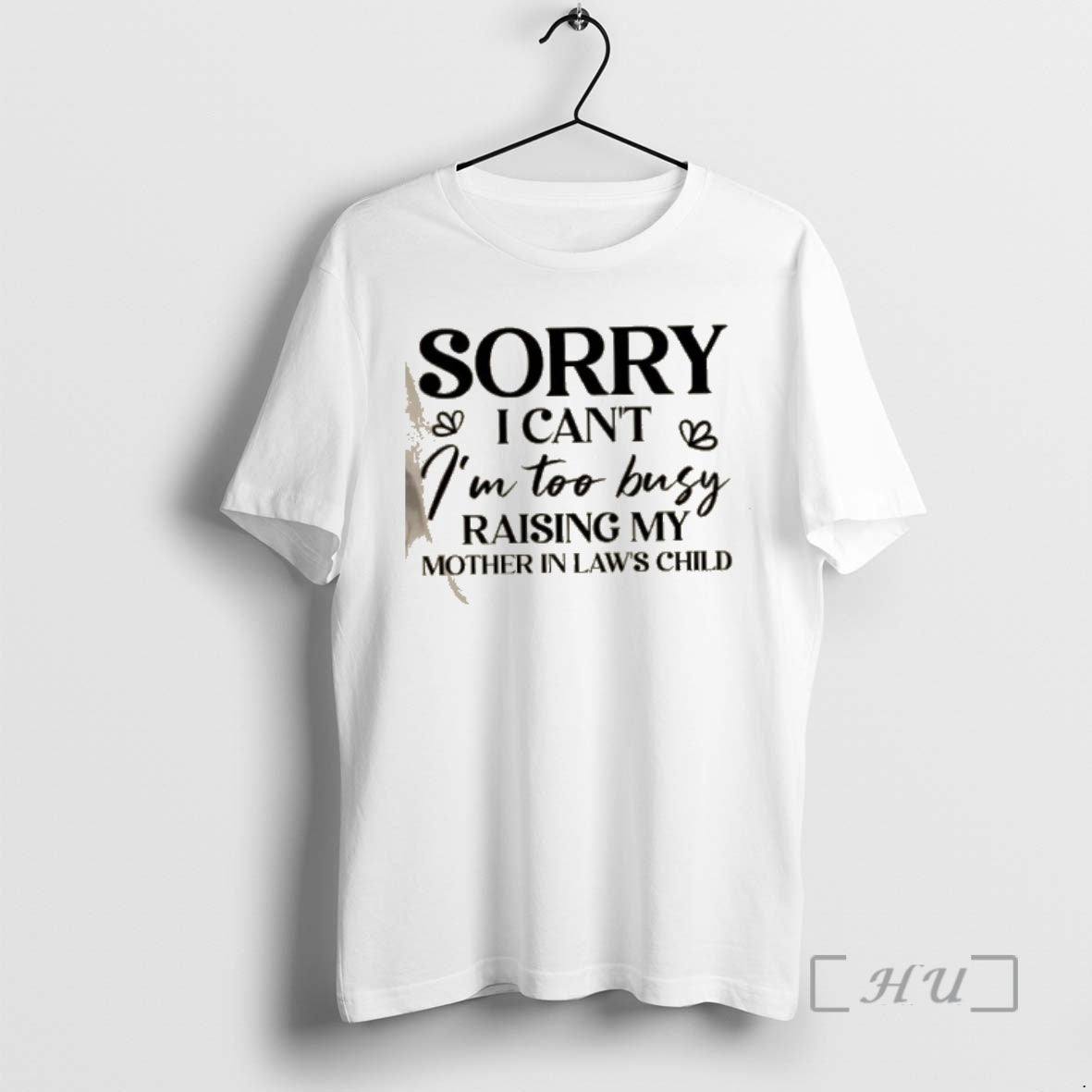 Officials Sorry I Cant Im Too Busy Raising My Mother In Laws Child Quote Premium