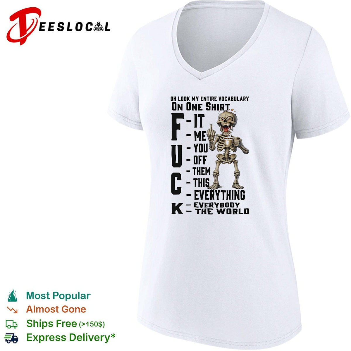 Oh Look My Entire Vocabulary On One Shirt F It Me You Off Them This Everything K shirt