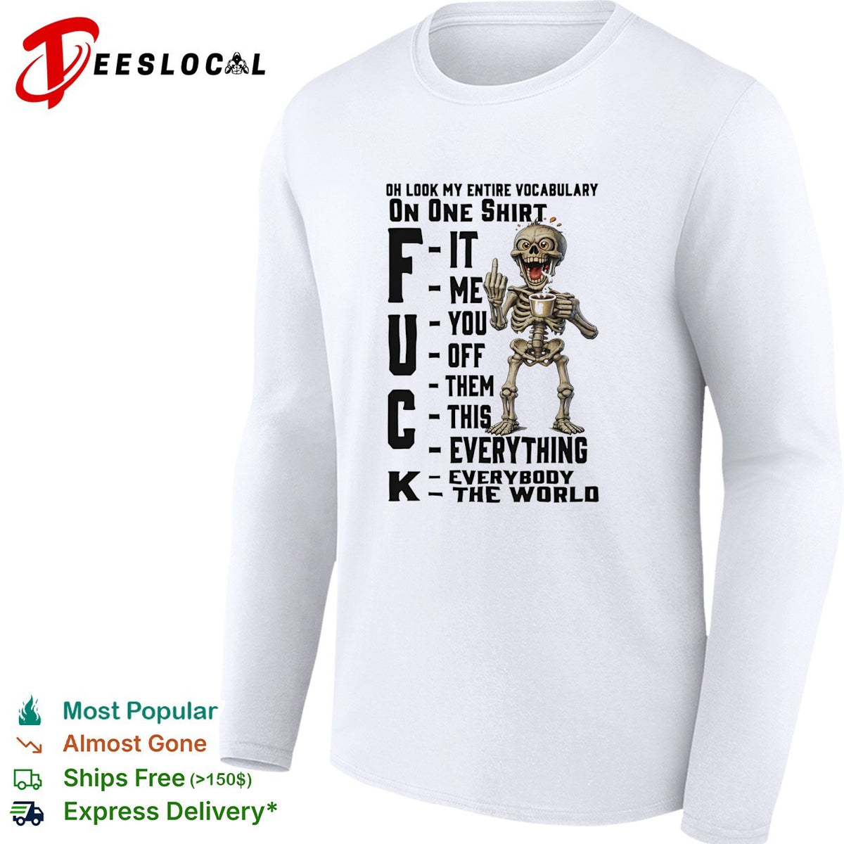 Oh Look My Entire Vocabulary On One Shirt F It Me You Off Them This Everything K shirt