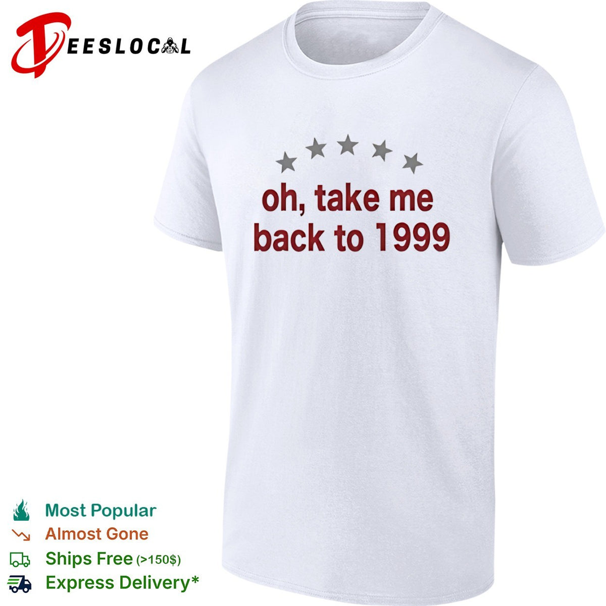 Oh take me back to 1999 shirt