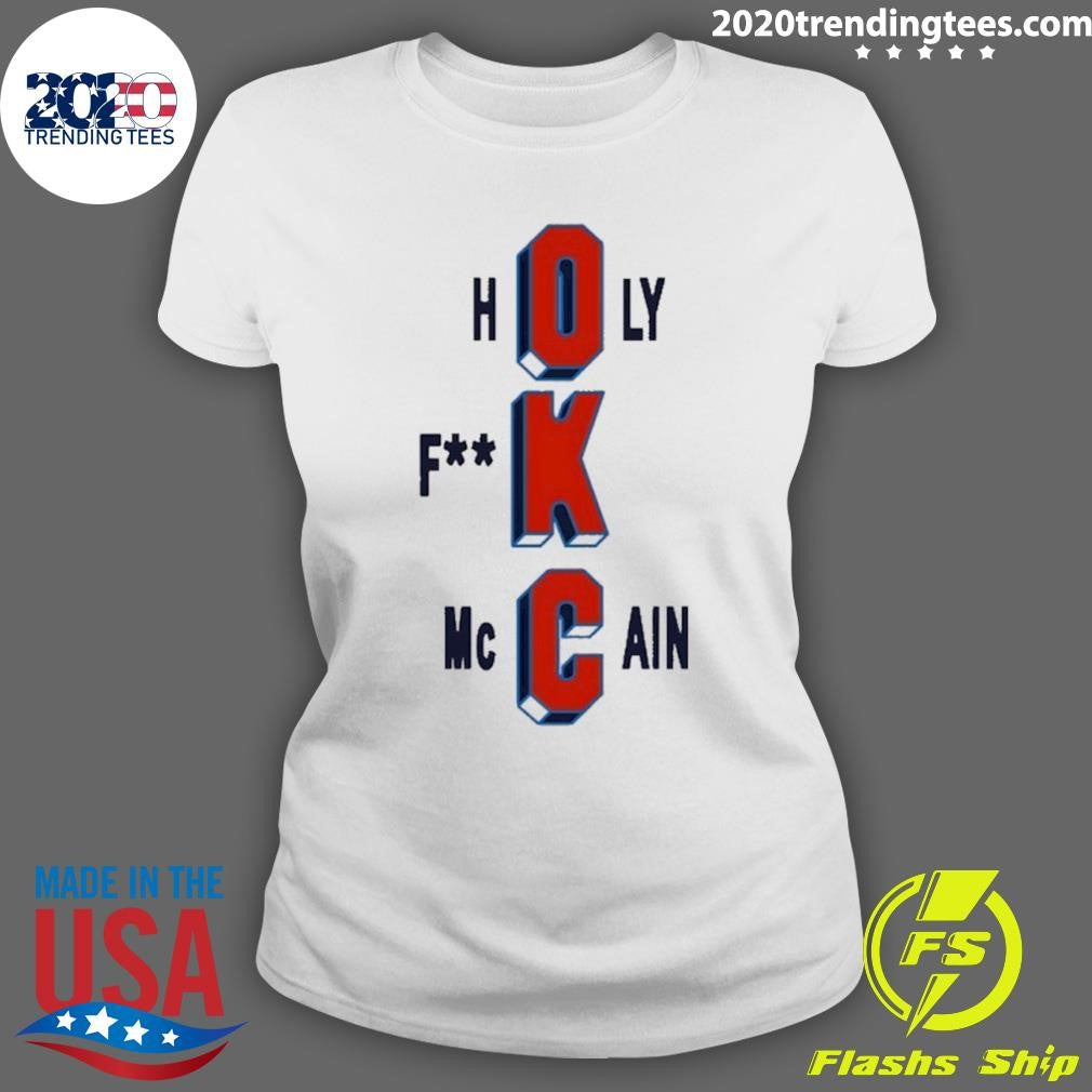 Oklahoma City Thunder Holy Fuck Mccain Basketball Shirt