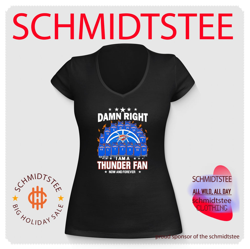 Oklahoma City Thunder damn right I am a thunder fan now and forever shirt
