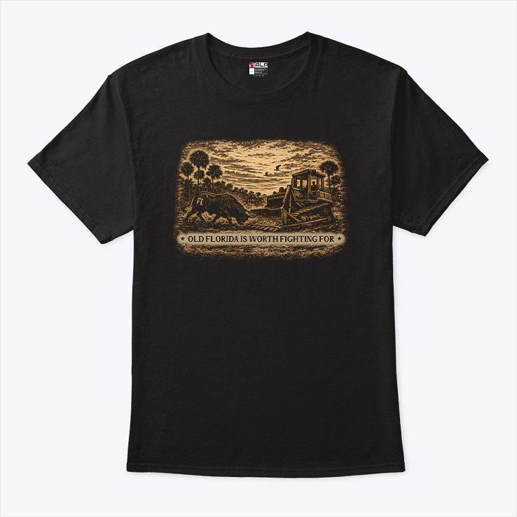 Old Florida Is Worth Fighting For Shirt