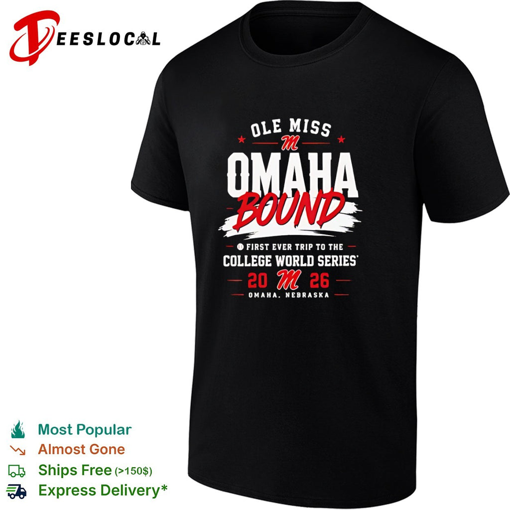 Ole Miss Omaha Bound First Ever Trip to the College World Series 2026 Omaha shirt