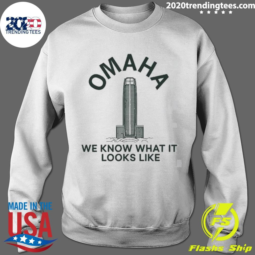 Omaha We Know What It Looks Like 2026 Tee Shirt
