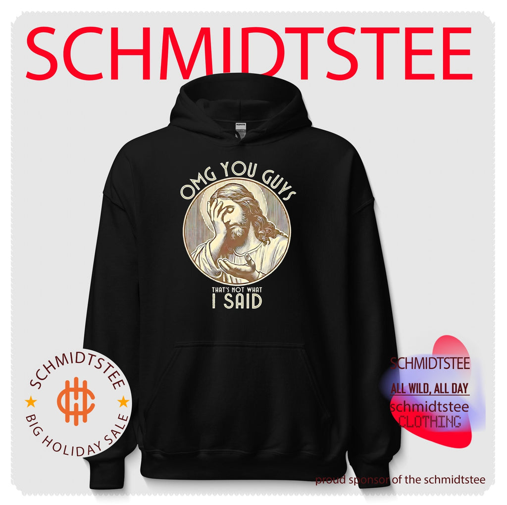 Omg You Guys That Is Not What I Said Jesus Facepalm shirt