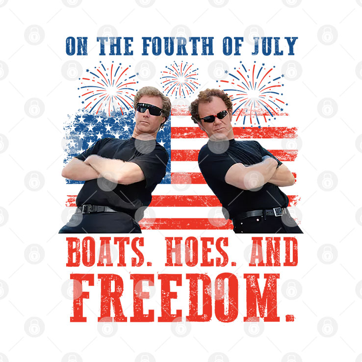 On the Fourth Of July Boats Hoes And Freedom Parody Step Brothers T Shirt