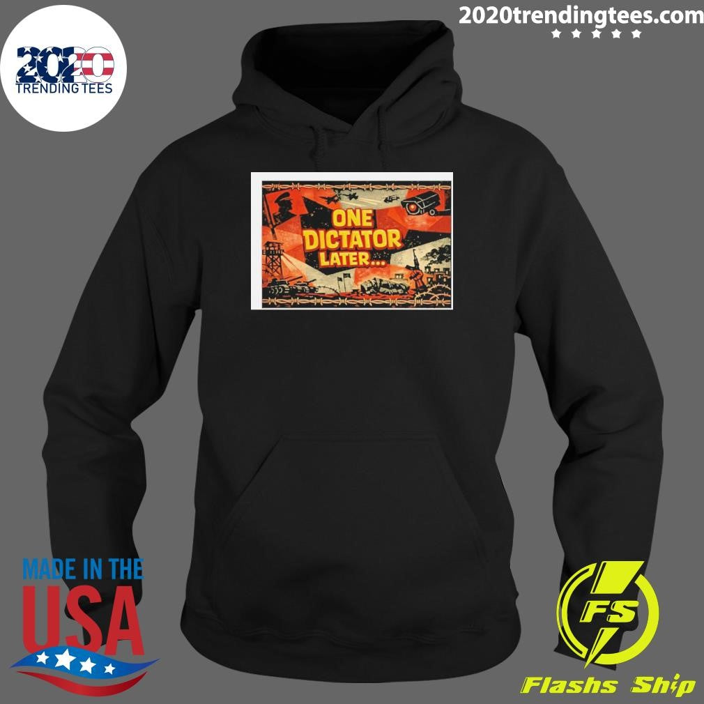 One Dictator Later Graphic Shirt