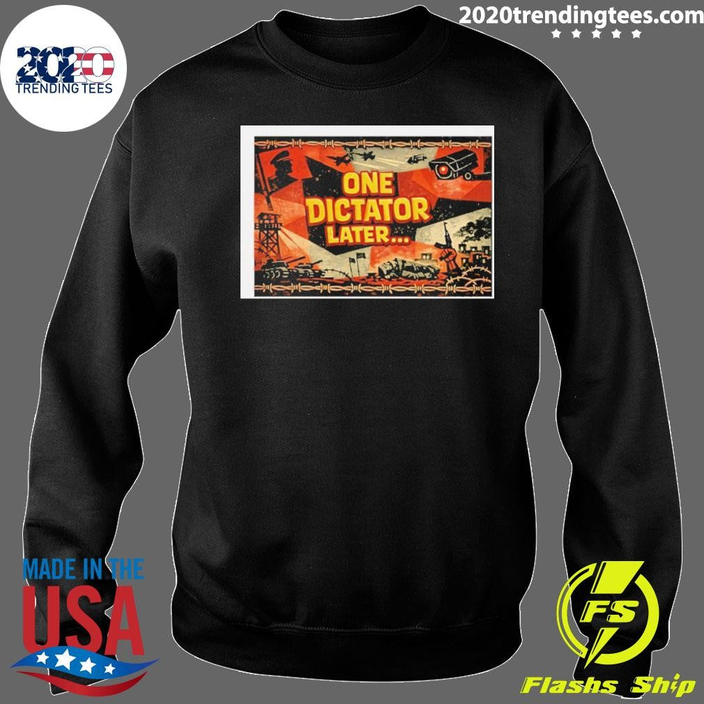 One Dictator Later Graphic Shirt