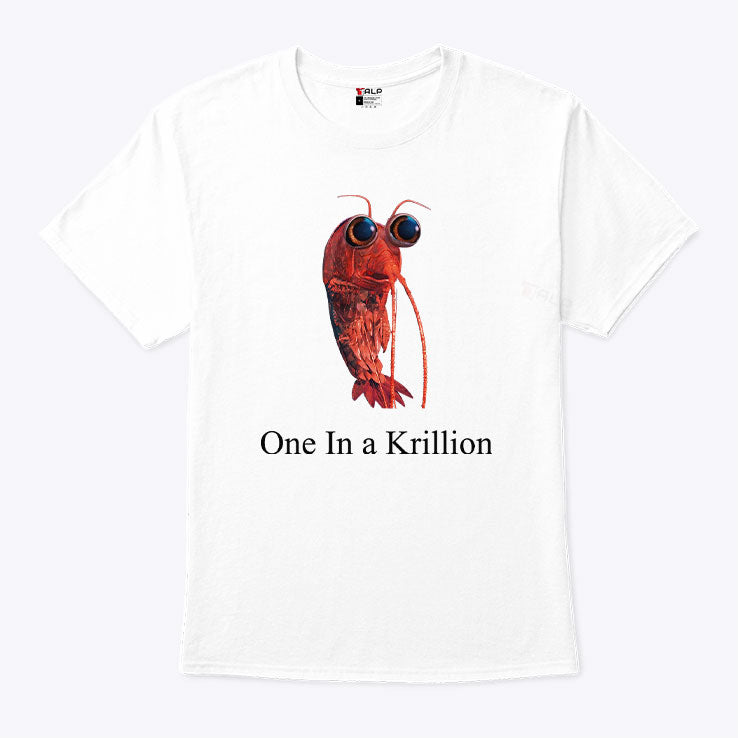 One In A Krillion T Shirt