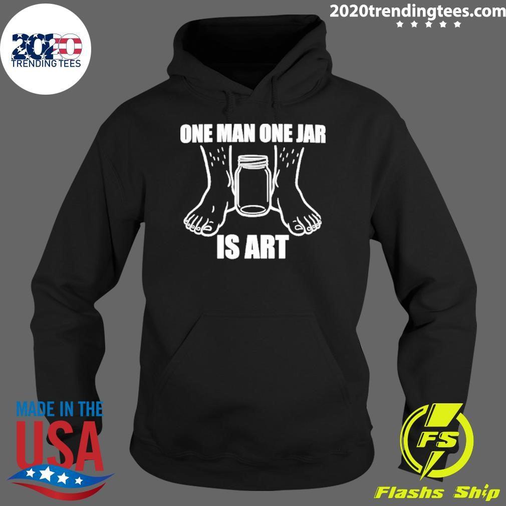 One Man One Jar Is Art Shirt