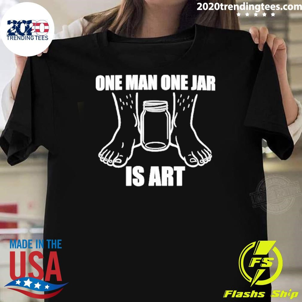 One Man One Jar Is Art Shirt